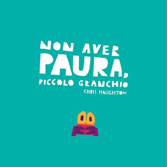 Non aver paura, piccolo granchio di Chris Haughton