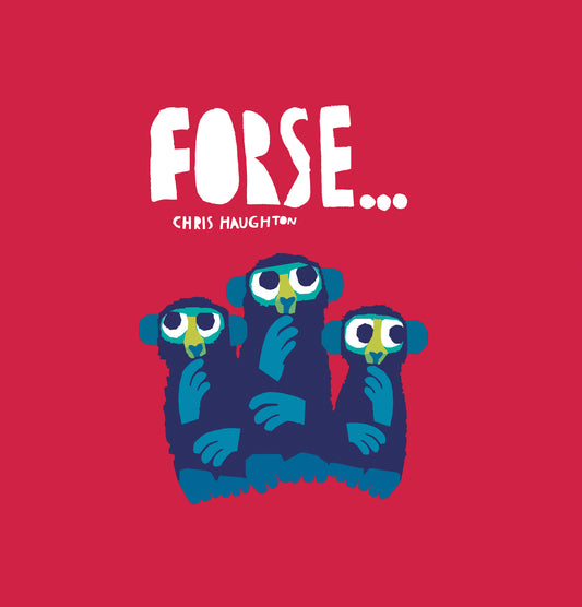 Forse… di Chris Haughton
